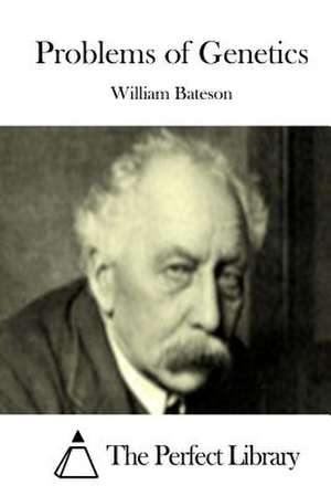 Problems of Genetics de William Bateson