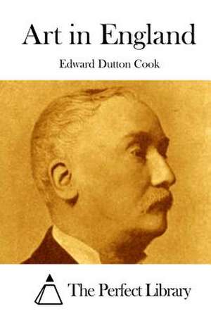 Art in England de Edward Dutton Cook