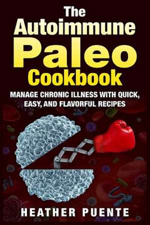 The Autoimmune Paleo Cookbook de Heather Puente