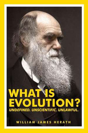 What Is Evolution? de William James Herath