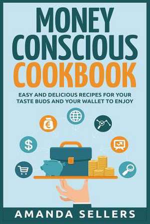 Money Conscious Cookbook de Amanda Sellers