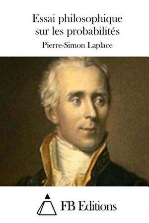 Essai Philosophique Sur Les Probabilites de Pierre-Simon Laplace