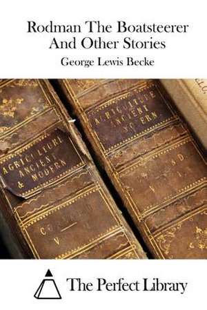 Rodman the Boatsteerer and Other Stories de George Lewis Becke