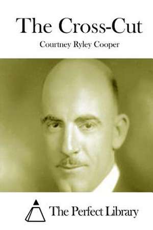 The Cross-Cut de Courtney Ryley Cooper