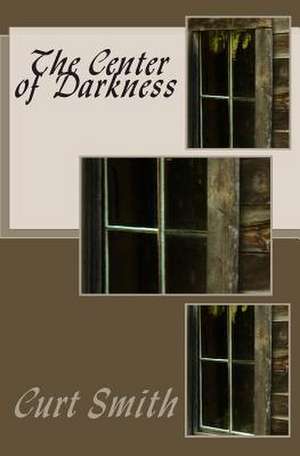 The Center of Darkness de Curt Smith