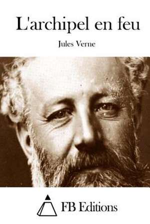 L'Archipel En Feu de Jules Verne