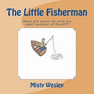 The Little Fisherman de Misty Lynn Wesley