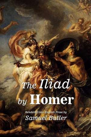 The Iliad by Homer de Samuel Butler