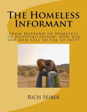 The Homeless Informant de Rich Seiber