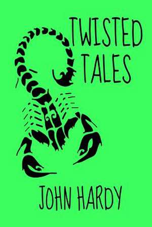 Twisted Tales de John Hardy