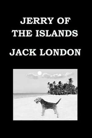 Jerry of the Islands Jack London de Jack London