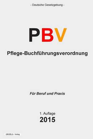 Pflege-Buchfuhrungsverordnung - Pbv de Groelsv Verlag