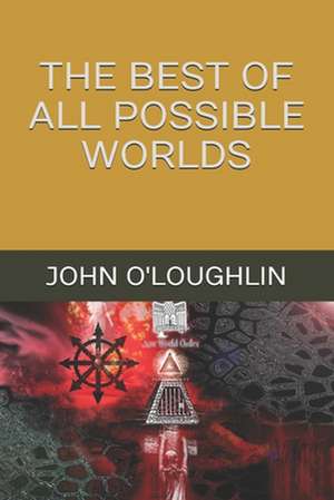 The Best of All Possible Worlds de John O'Loughlin