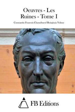 Oeuvres - Les Ruines - Tome I de Constantin Francois Chasseboeuf Volney