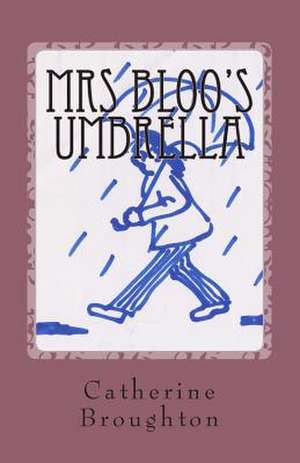 Mrs Bloo's Umbrella de Catherine Broughton