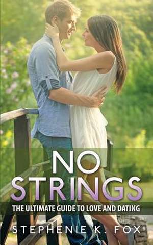 No Strings de Stephenie K. Fox