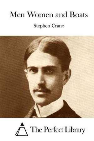 Men Women and Boats de Stephen Crane