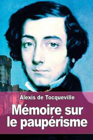 Memoire Sur Le Pauperisme de Alexis De Tocqueville