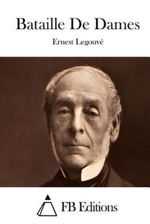 Bataille de Dames de Ernest Legouv