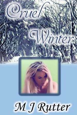 Cruel Winter de M. J. Rutter