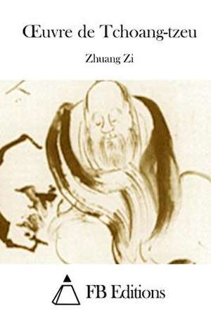 Oeuvre de Tchoang-Tzeu de Zhuang Zi