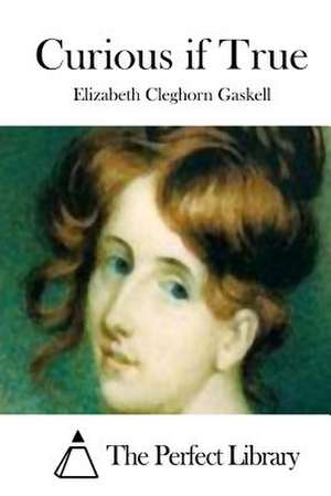 Curious If True de Elizabeth Cleghorn Gaskell