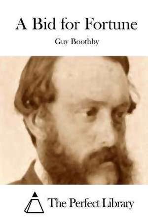 A Bid for Fortune de Guy Boothby