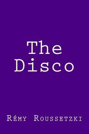 The Disco de Remy Joseph Roussetzki