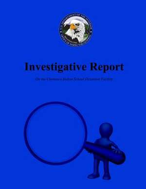 Investigative Report on the Chemawa Indian School Detention Facility de U. S. Department of the Interior