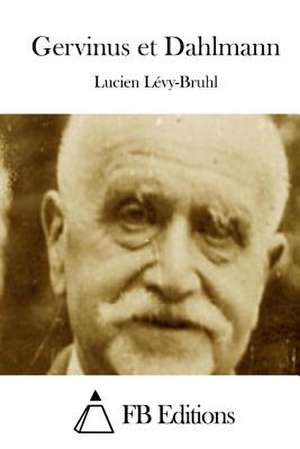 Gervinus Et Dahlmann de Lucien Levy-Bruhl