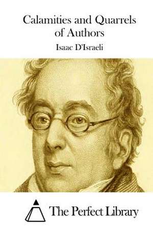 Calamities and Quarrels of Authors de Isaac D'Israeli