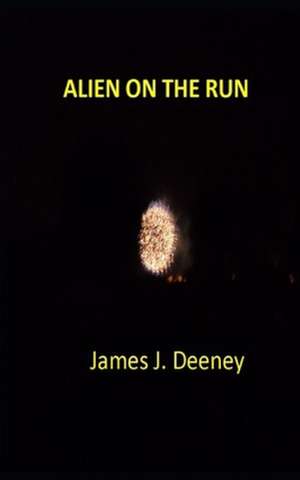 Alien on the Run! de MR James J. Deeney