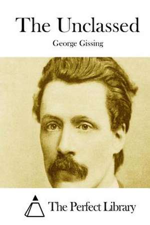 The Unclassed de George Gissing