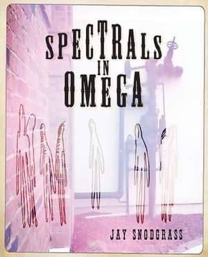 Spectrals in Omega de Jay Snodgrass