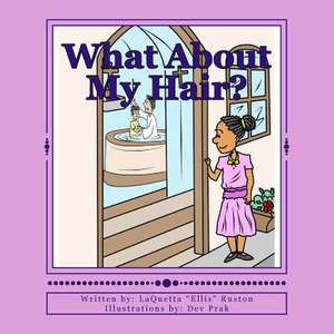 What about My Hair? de Laquetta Ellis Ruston