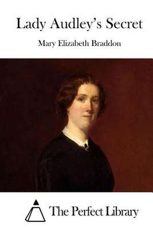 Lady Audley's Secret de Mary Elizabeth Braddon