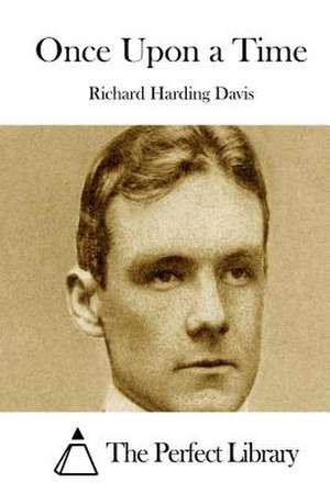 Once Upon a Time de Richard Harding Davis