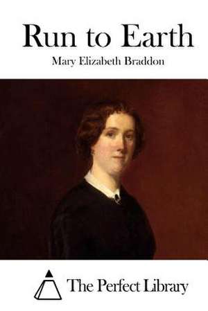 Run to Earth de Mary Elizabeth Braddon