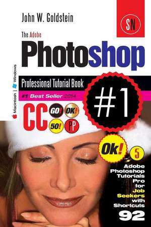 The Adobe Photoshop CC Professional Tutorial Book 92 Macintosh/Windows de John W. Goldstein