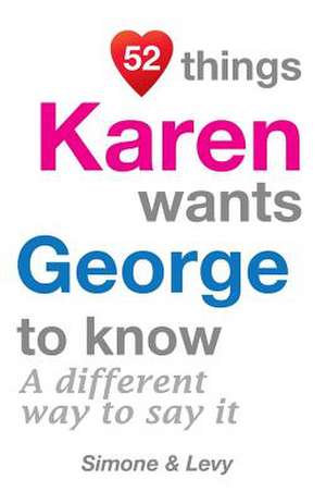 52 Things Karen Wants George to Know de Jay Ed. Levy