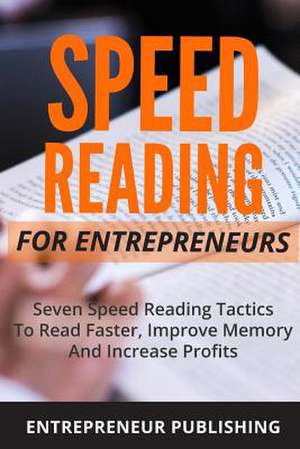 Speed Reading for Entrepreneurs de Entrepreneur Publishing