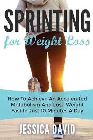 Sprinting for Weight Loss de Jessica David