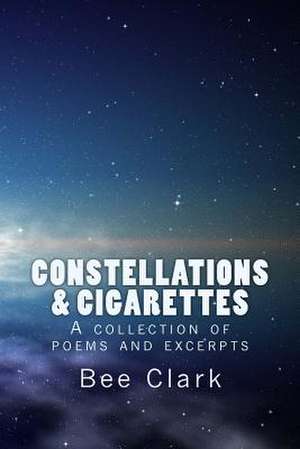 Constellations and Cigarettes de Bee Clark