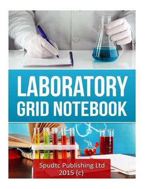 Laboratory Grid Notebook de Spudtc Publishing Ltd