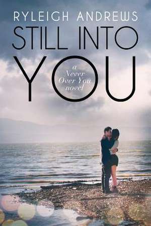 Still Into You de Ryleigh Andrews