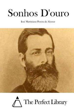 Sonhos D'Ouro de Jose Martiniano Pereira De Alencar