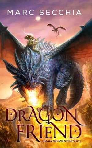 Dragonfriend de Marc Secchia