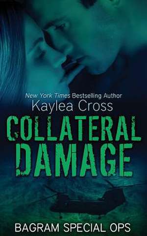 Collateral Damage de Kaylea Cross