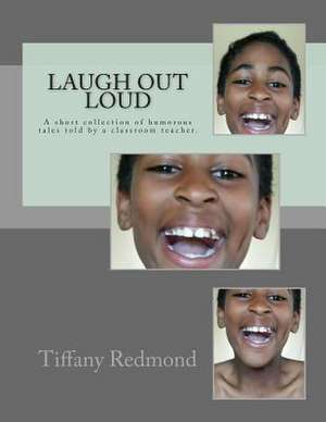 Laugh Out Loud de Tiffany Markey Redmond