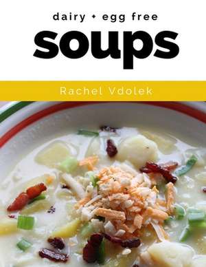 Dairy and Egg Free Soups de Rachel Vdolek